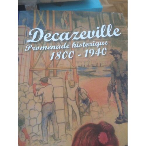 Decazeville Pomenade Historique 1800-1940