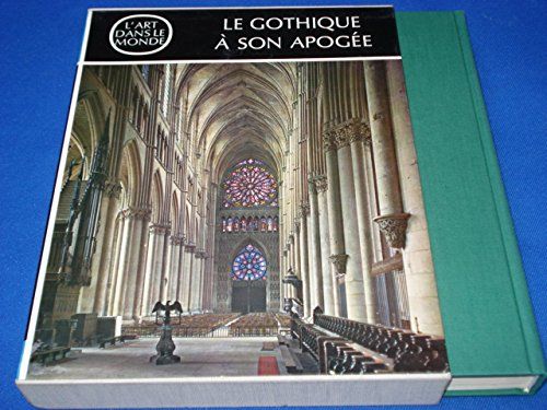 L’Art Dans Le Monde Le Gothique A Son Apogée