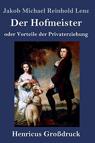 Der Hofmeister Oder Vorteile Der Privaterziehung (Großdruck)