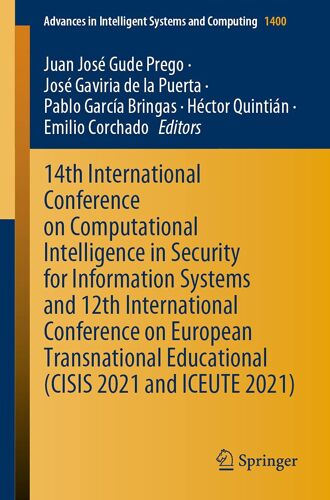 14th International Conference On Computational Intelligence In Security For Information Systems And 12th International Conference On European Transnational Educational (Cisis 2021 And Iceute 2021)