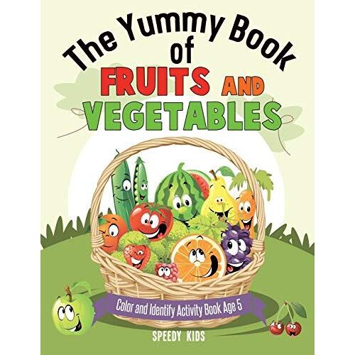 The Yummy Book Of Fruits And Vegetables - Color And Identify Activity Book Age 5