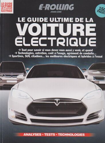 E-Rolling Hors-Série N°01 Le Guide Ultime De La Voiture Électrique