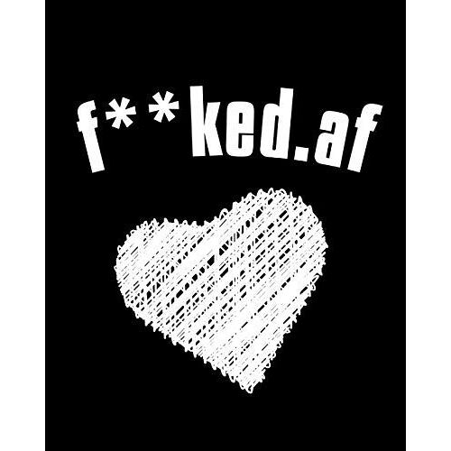 F**Ked.Af