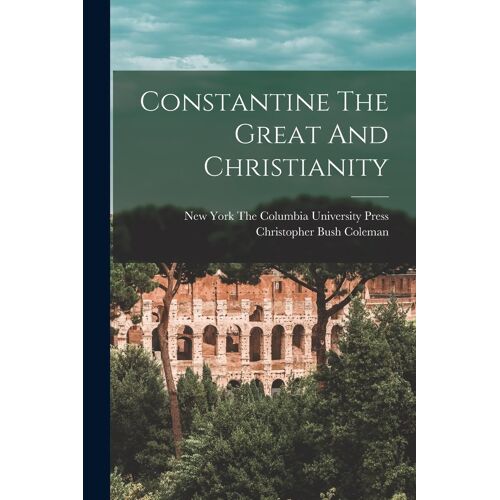 Constantine The Great And Christianity