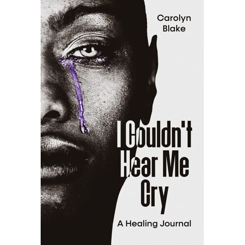 I Couldn't Hear Me Cry