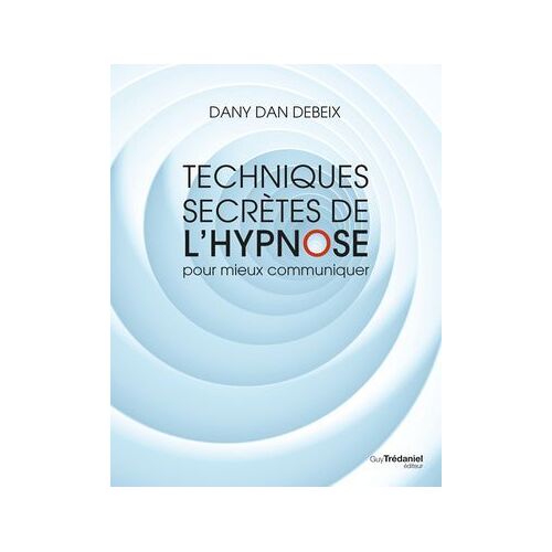Techniques Secrètes De L'hypnose Pour Mieux Communiquer