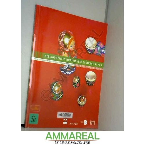Bibliothèques Municipales En Rhône-Alpes : Des Acteurs Culturels Au Service De La Population