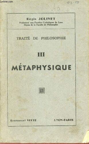 Traité De Philosophie - Tome 3 : Métaphysique.