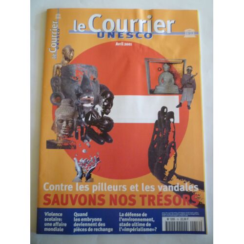 Le Courrier De L'unesco Contre Les Pilleurs Et Les Vandales : Sauvons Nos Trésors