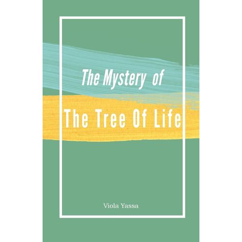 The Mystery Of The Tree Of Life