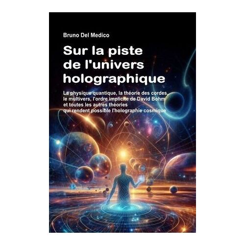 Sur La Piste De L'univers Holographique