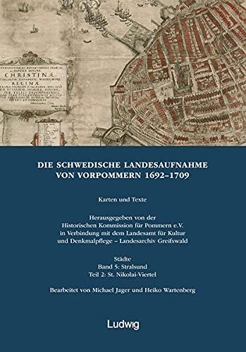 Die Schwedische Landesaufnahme Von Vorpommern 1692-1709. Stralsund: St. Nikolai-Viertel