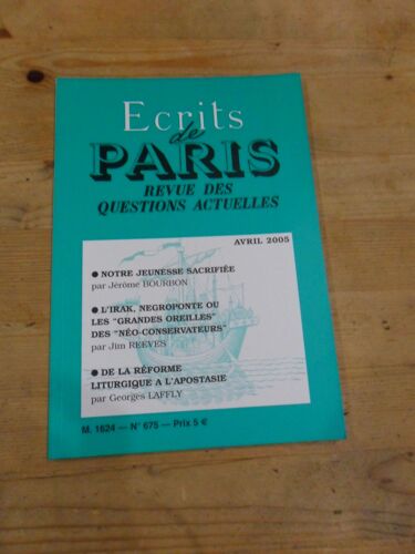Ecrits De Paris Revue Des Questions Actuelles N°674 : Persécution Des Nationalistes Au Nom Du Devoir