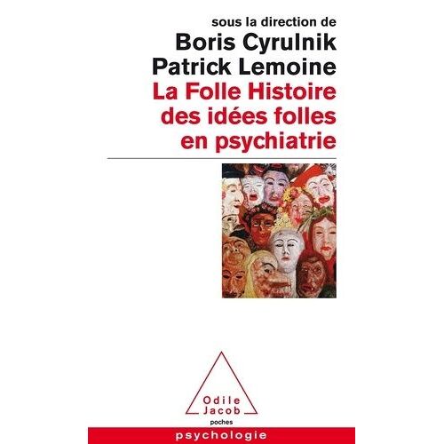 La Folle Histoire Des Idées Folles En Psychiatrie