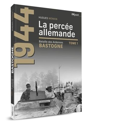 Bastogne Tome 1 - La Percée Allemande