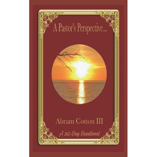 A Pastor's Perspective: A 365-Day Devotional
