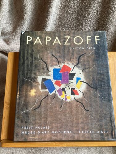 Gaston Diehl Papazoff Petit Palais / Musée D'art Moderne / Ed. Cercle D'art 1995