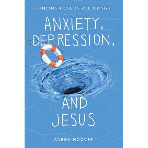 Anxiety, Depression, And Jesus