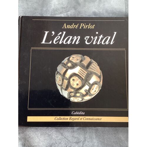 L’Élan Vital / André Pirlot