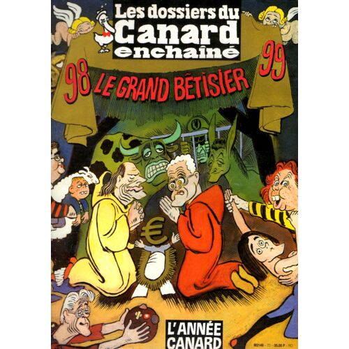 Les Dossiers Du Canard Enchaine 98-99 - Le Grand Betisier - L'annee Canard