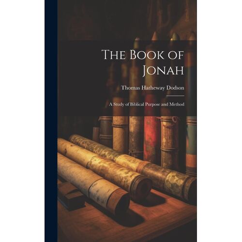 The Book Of Jonah: A Study Of Biblical Purpose And Method