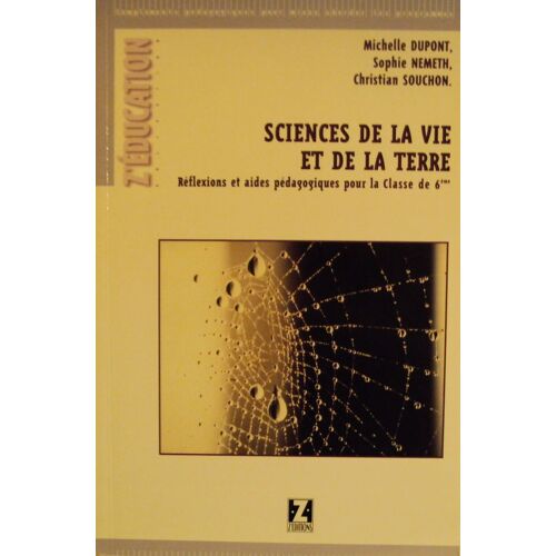 Sciences De La Vie Et De La Terre - Réflexions Et Aides Pédagogiques Pour La Classe De 6ème