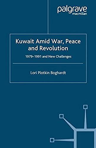 Kuwait Amid War, Peace And Revolution