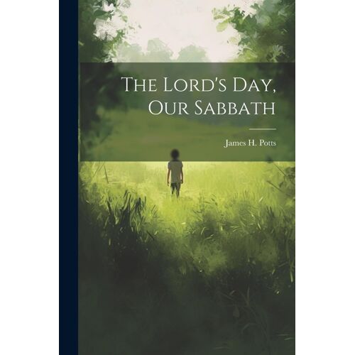 The Lord's Day, Our Sabbath