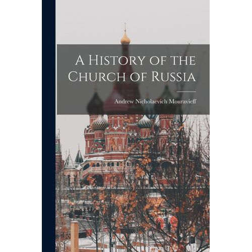 A History Of The Church Of Russia