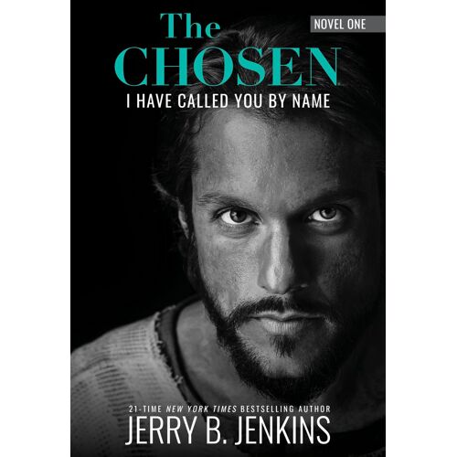 The Chosen: I Have Called You By Name (Revised & Expanded): A Novel Based On Season 1 Of The Critically Acclaimed Tv Series