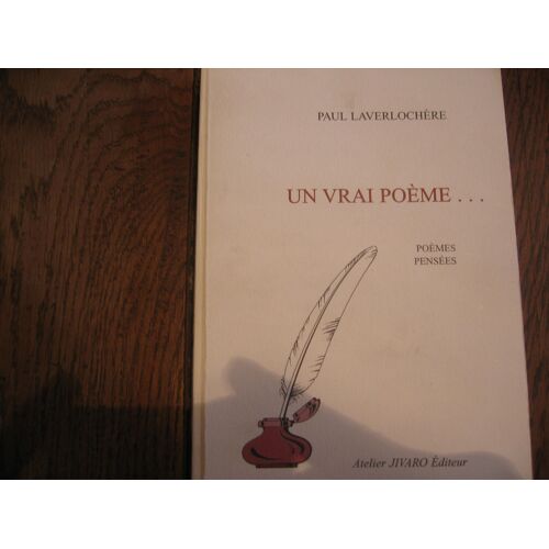 Un Vrai Poème - Poèmes, Pensées