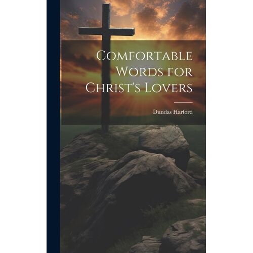 Comfortable Words For Christ's Lovers