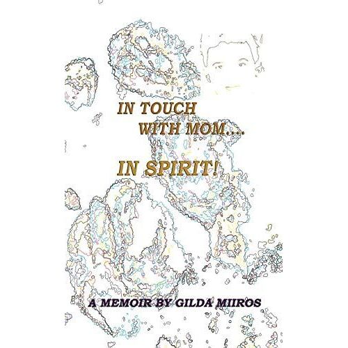 In Touch With Mom.... In Spirit!