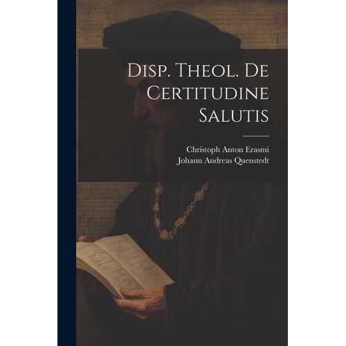 Disp. Theol. De Certitudine Salutis