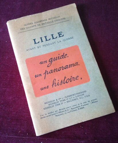 Lille Avant Et Pe,Ndant La Guerre , Guides Illustrés Michelin Des Champs De Bataille (1914-1918) , Michelin Et Cie 1919 , Régionalisme , Nord , Guide Touristique , Guerre 14-18