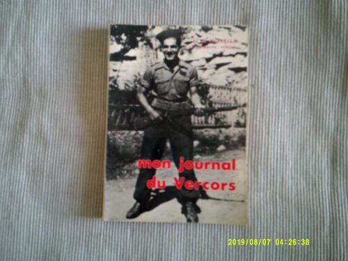 Livre J. La Picirella : Mon Journal Du Vercors (Avec Dedicace De L'auteur Et Tampon Du Musee De La Resistance A Vassieux En Vercors)