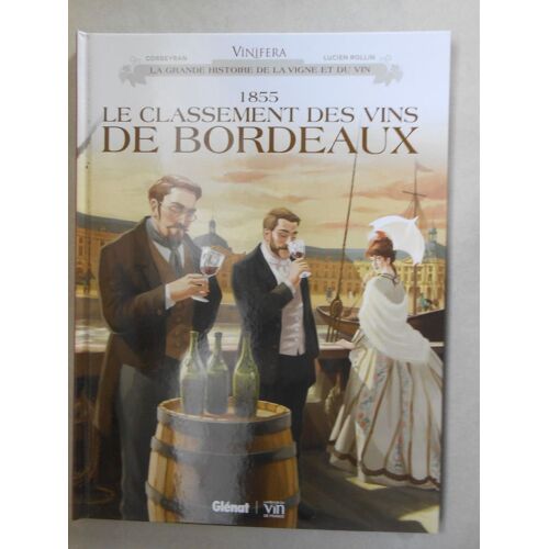 Bd Vin 1855 Classement Des Vins De Bordeaux Édit Glenat Corbeyran Rollin 2018