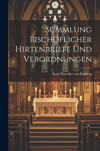 Summlung Bischã¶Flicher Hirtenbriefe Und Verordnungen
