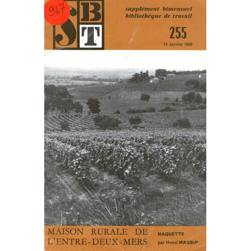 Sbt Supplement Bibliotheque De Travail  N° 255 : Maison Rurale De L'entre-Deux-Mers Maquette Par Henri Massip