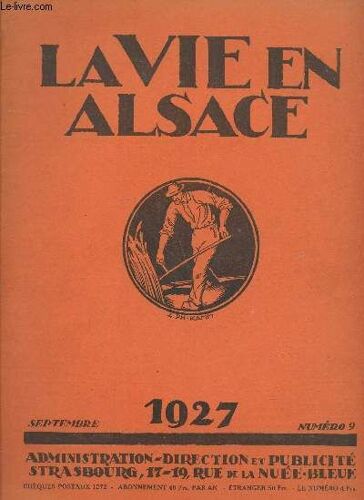 La Vie En Alsace N°9 Septembre 1927. Sommaire : L Histoire De La Robertsau Par Maurice Freyss - L Effort Régional À L École Municipale Des Arts Décoratifs De Strasbourg Par Rupert Carabin - L Entrée(...)