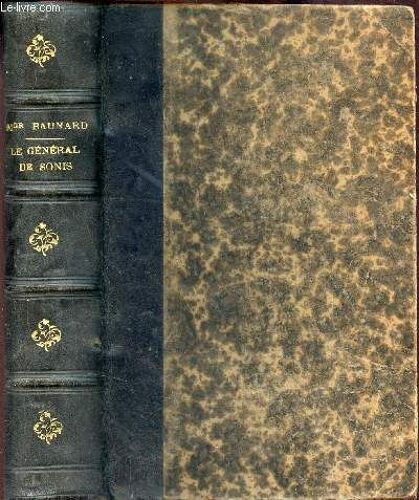 Le Général De Sonis D Après Ses Papiers Et Sa Correspondance.