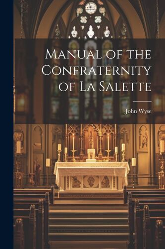 Manual Of The Confraternity Of La Salette