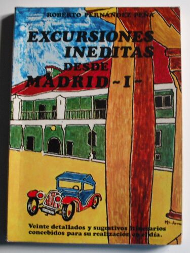 Excursiones Ineditas Desde Madrid - 1