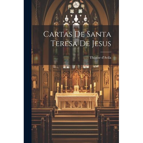 Cartas De Santa Teresa De Jesus