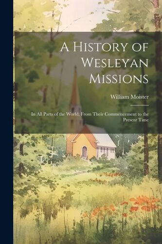 A History Of Wesleyan Missions