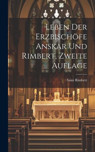 Leben Der Erzbischöfe Anskar Und Rimbert, Zweite Auflage