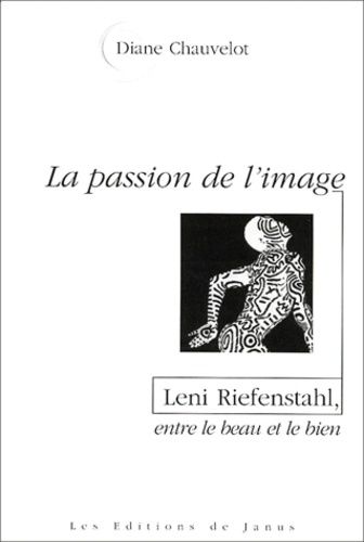 La Passion De L'image Ou Leni Riefenstahl, Entre Le Beau Et Le Bien