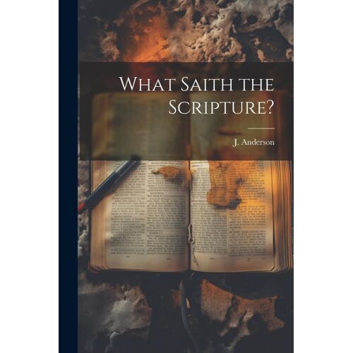 What Saith The Scripture?