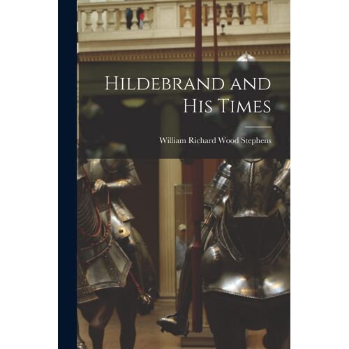 Hildebrand And His Times