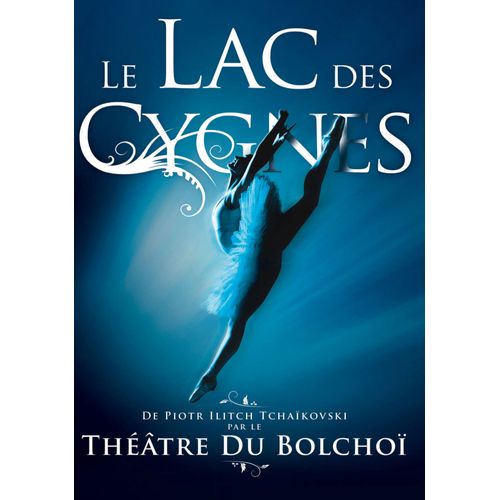 Le Lac Des Cygnes - Le Théâtre Du Bolchoï